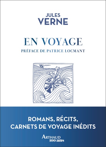 En voyage. Romans, récits, carnets de voyage inédits