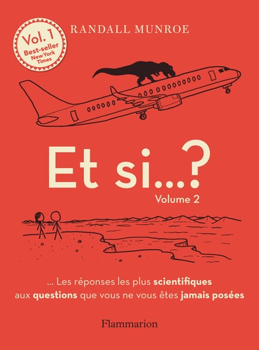 Et si... ? Tome 2, ... Les réponses les plus scientifiques aux questions que vous ne vous êtes jamais posées