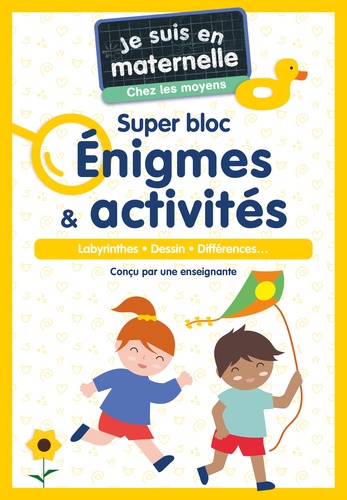 Je suis en maternelle : Je suis en maternelle, chez les moyens - Super bloc Énigmes & activités