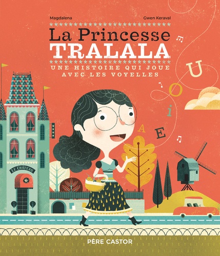 La Princesse Tralala. Une histoire qui joue avec les voyelles