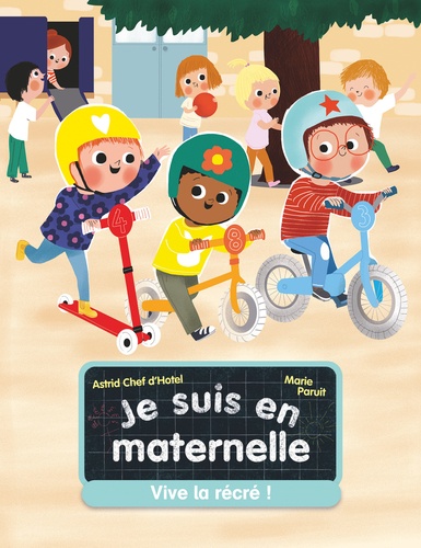 Je suis en maternelle Tome 2 : Vive la récré !