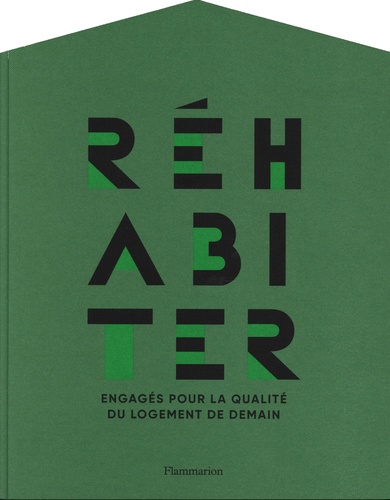 Réhabiter. Engagés pour la qualité du logement de demain