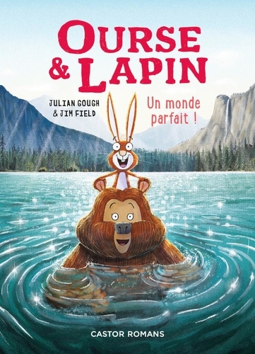 Ourse & Lapin Tome 6 : Un monde parfait !