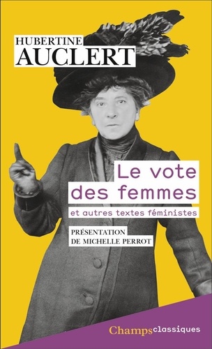 Le vote des femmes. Suivi du discours prononcé au Congrés ouvrier de 1879 et d'articles féministes