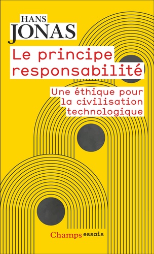 Le principe responsabilité. Une éthique pour la civilisation technologique