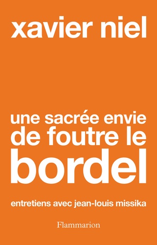 Une sacrée envie de foutre le bordel. Entretiens avec Jean-Louis Missika