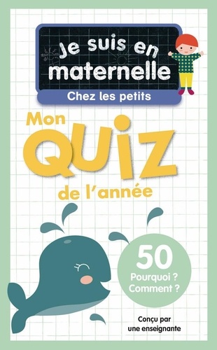 Chez les petits. Mon quiz de l'année, 50 Pourquoi ? Comment ?