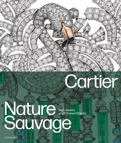 Cartier : Nature Sauvage. High Jewelry and Precious Objects, Edition en anglais