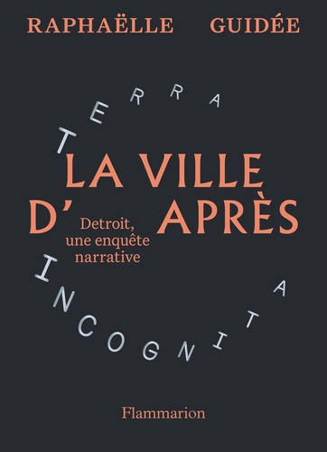 La ville d'après. Detroit, une enquête narrative