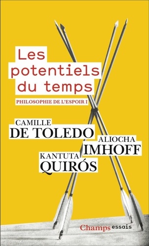 Philosophie de l'espoir Tome 1, Les potentiels du temps. Art & politique