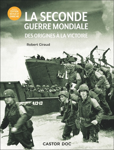 La Seconde Guerre mondiale. Des origines à la victoire, Edition revue et augmentée