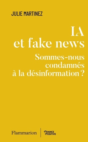 IA et fake news. Sommes-nous condamnés à la désinformation ?