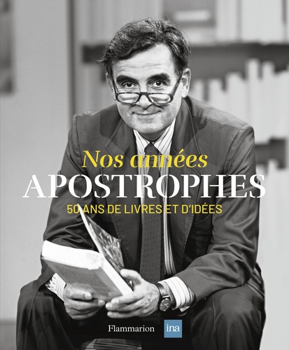 Nos années Apostrophes. 50 ans de livres et d'idées