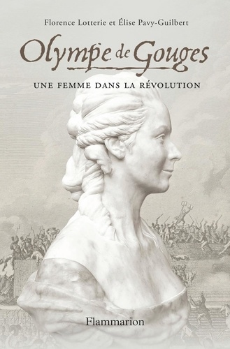 Olympe de Gouges. Une femme dans la Révolution