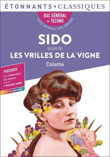 Sido suivi de Les Vrilles de la vigne. Bac général + Techno