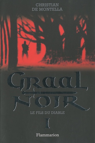 Graal Noir Tome 1 : Le fils du diable