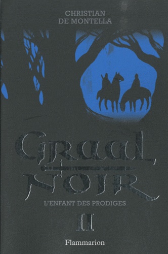 Graal noir Tome 2 : L'enfant des prodiges