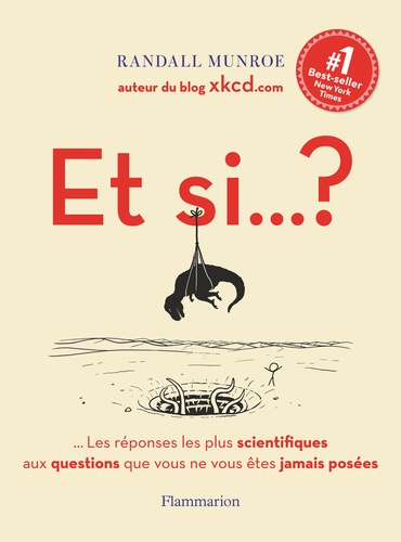 Et si... ? Les réponses les plus scientifiques aux questions que vous ne vous êtes jamais posées