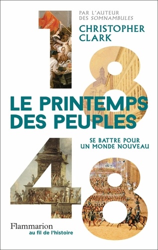 1848 : Le printemps des peuples. Se battre pour un monde nouveau