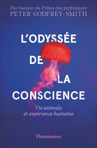 L'odyssée de la conscience. Vie animale et expérience humaine