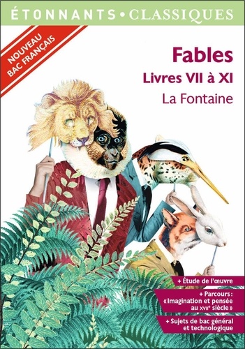 Fables : Livres VII à XI. Programme nouveau Bac 2021 1re. Parcours 