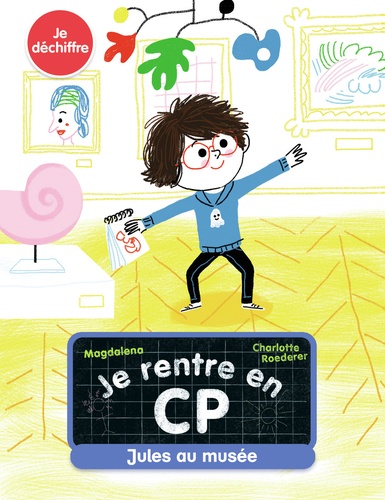 Je rentre en CP Tome 6 : Jules au musée