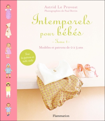 Intemporels pour bébés. Modèles et patrons de 0 à 3 ans