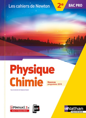 Physique Chimie 2de Bac pro Les cahiers de Newton. Edition 2019