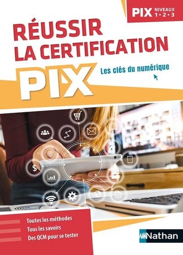 Réussir la certification PIX. Niveaux 1, 2, 3, Edition 2022