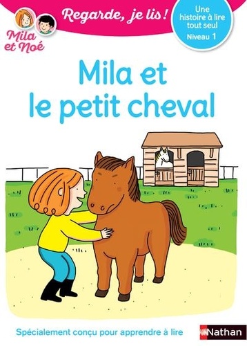 Mila et Noé : Mila et le petit cheval. Niveau 1