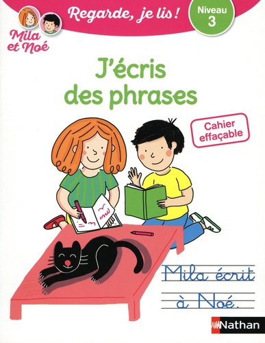 J'écris des phrases avec Mila et Noé. Cahier effaçable. Niveau 3