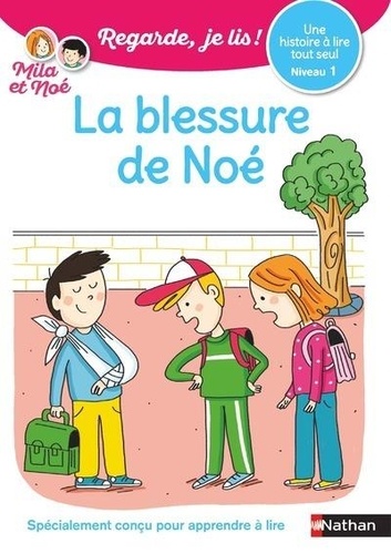 Mila et Noé : La blessure de Noé. Niveau 1