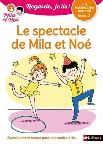 Mila et Noé : Le spectacle de Mila et Noé. Niveau 2