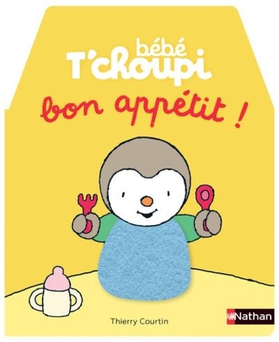 Bébé T'choupi : Bon appétit !