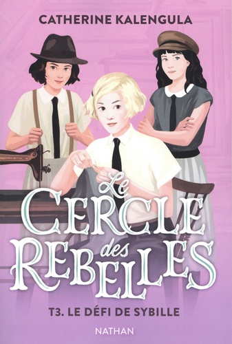 Le cercle des rebelles Tome 3 : Le défi de Sybille