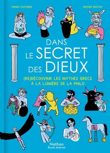 Dans le secret des dieux. (Re)découvrir les mythes grecs à la lumière de la philo