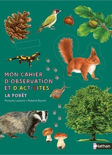 Mon cahier d'observation et d'activités. La forêt