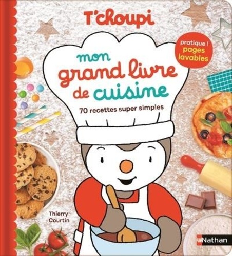 Mon grand livre de cuisine. 70 recettes super simples