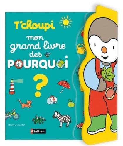 T'choupi Mon grand livre des pourquoi ?