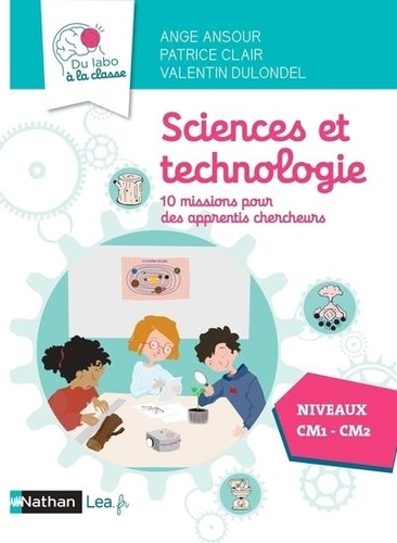 Sciences et technologie : 10 missions pour apprentis chercheurs CM1/CM2. Edition 2024