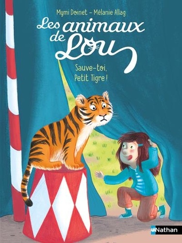 Les animaux de Lou : Sauve-toi, Petit Tigre !