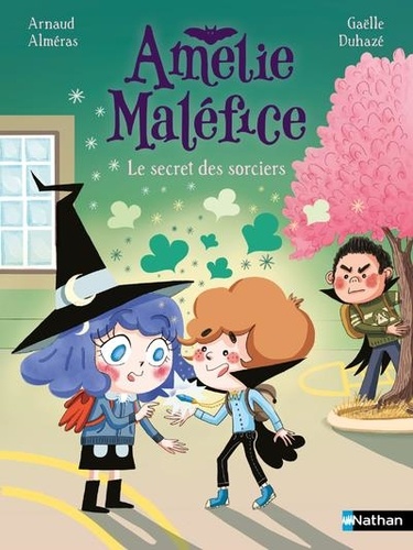 Amélie Maléfice : Le secret des sorciers