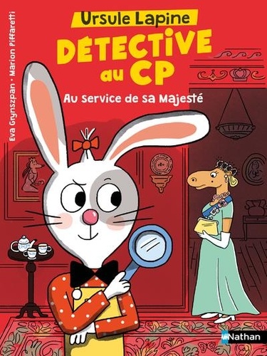 Ursule Lapine, détective au CP : Au service de sa Majesté