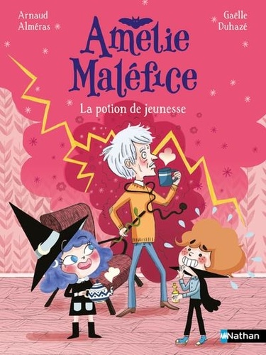 Amélie Maléfice : La potion de jeunesse