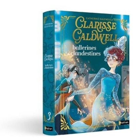 Clarisse Caldwell Tome 3 : Ballerines et clandestines