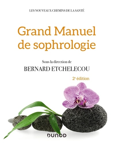 Grand manuel de sophrologie. 2e édition