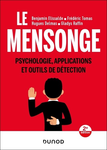 Le mensonge. Psychologie, applications et outils de détection, 2e édition