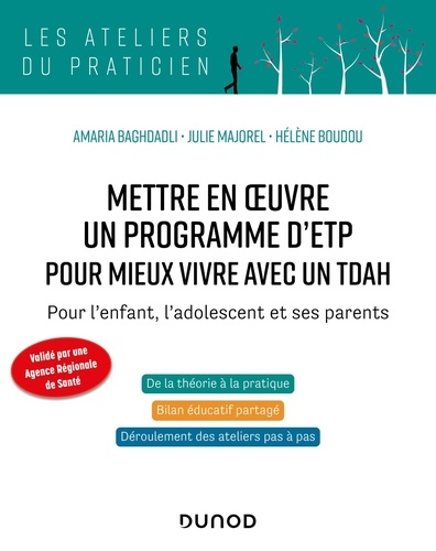 Mettre en oeuvre un programme d'ETP pour mieux vivre avec un TDAH. Pour l'enfant, l'adolescent et ses parents