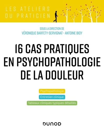 16 cas cliniques en psychopathologie de la douleur