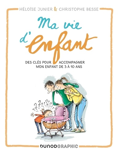 Ma vie d'enfant. Des clés pour accompagner mon enfant de 3 à 10 ans